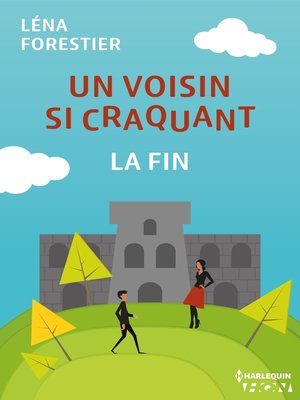 cover image of Un voisin si craquant--la fin